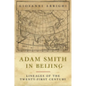 Adam Smith in Beijing: Lineages of the Twenty-First Century