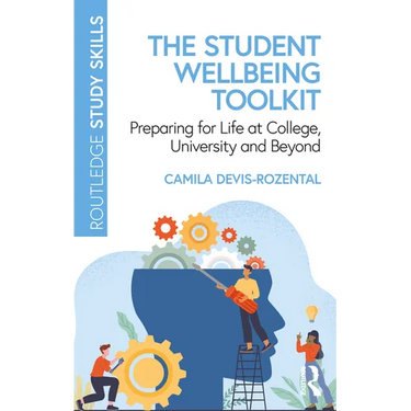 The Student Wellbeing Toolkit: Preparing for Life at College, University and Beyond