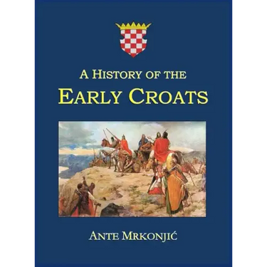 A History of the Early Croats