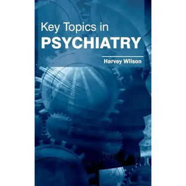 Key Topics in Psychiatry
