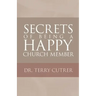 Secrets of Being a Happy Church Member