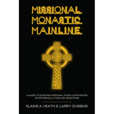 Missional. Monastic. Mainline.