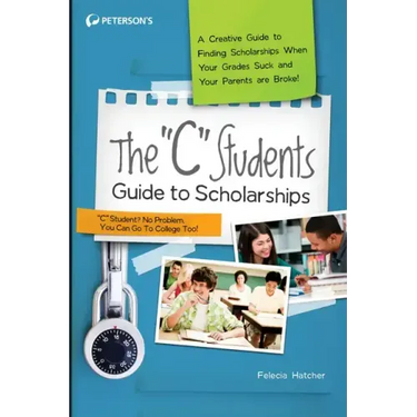 The C Students Guide to Scholarships