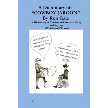 A Dictionary of Cowboy and Western Slang