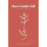Dear Creative Self: The letter of our life