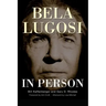 Bela Lugosi in Person (hardback)