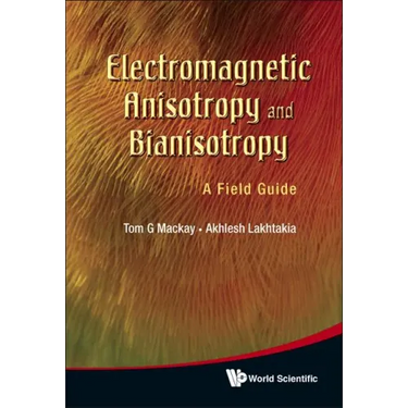 Electromagnetic Anisotropy and Bianisotropy: A Field Guide