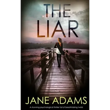 THE LIAR a stunning psychological thriller full of breathtaking twists
