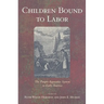 Children Bound to Labor: The Pauper Apprentice System in Early America