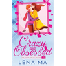 Crazy and Obsessed (The Complete Collection)