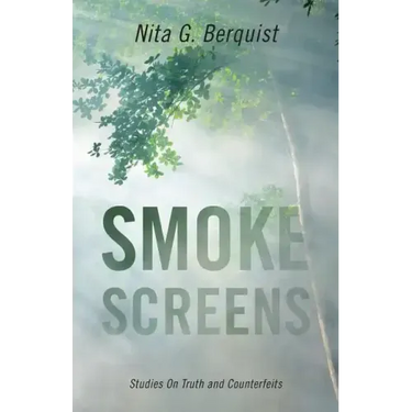 Smoke Screens: Studies On Truth and Counterfeits