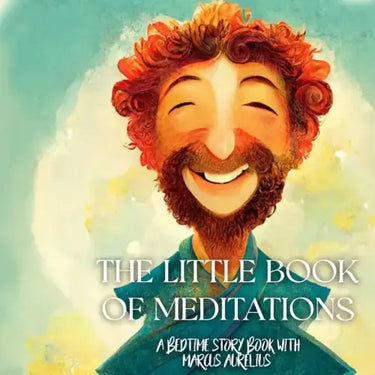 The Little Book of Meditations: A Bedtime Story Book with Marcus Aurelius