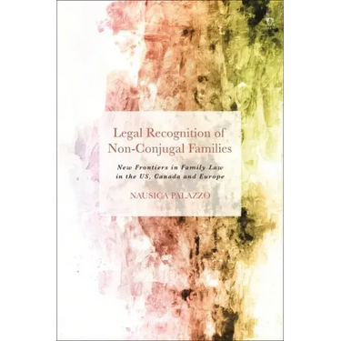 Legal Recognition of Non-Conjugal Families: New Frontiers in Family Law in the US, Canada and Europe