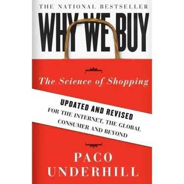 Why We Buy: The Science of Shopping--Updated and Revised for the Internet, the Global Consumer, and Beyond