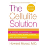 The Cellulite Solution: A Doctor's Program for Losing Lumps, Bumps, Dimples, and Stretch Marks