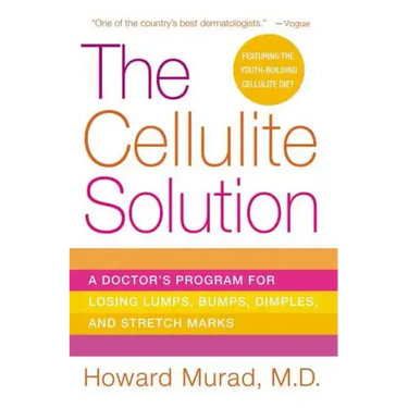 The Cellulite Solution: A Doctor's Program for Losing Lumps, Bumps, Dimples, and Stretch Marks