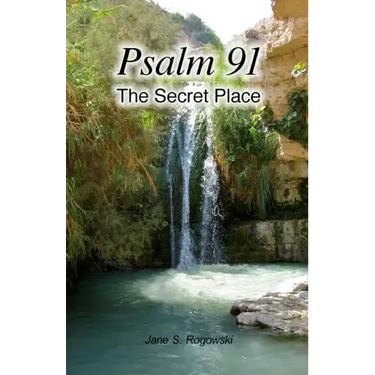 Psalm 91 -- The Secret Place