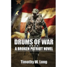 Drums of War: A Broken Patriot Novel