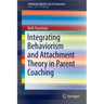 Integrating Behaviorism and Attachment Theory in Parent Coaching