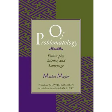 Of Problematology: Philosophy, Science, and Language