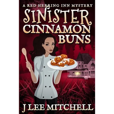 Sinister Cinnamon Buns: A Red Herring Inn Culinary Cozy Mystery