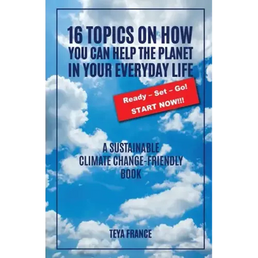 16 Topics On How You Can Help The Planet In Your Everyday Life