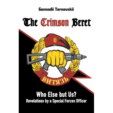 The Crimson Beret: Who Else but Us? Revelations by a Special Forces Officer