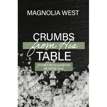 Crumbs From His Table: Stories Revealing the Heart of God