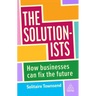 The Solutionists: How Businesses Can Fix the Future