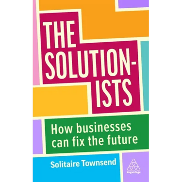 The Solutionists: How Businesses Can Fix the Future