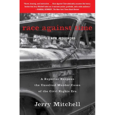 Race Against Time: A Reporter Reopens the Unsolved Murder Cases of the Civil Rights Era