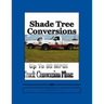 Shade Tree Conversions