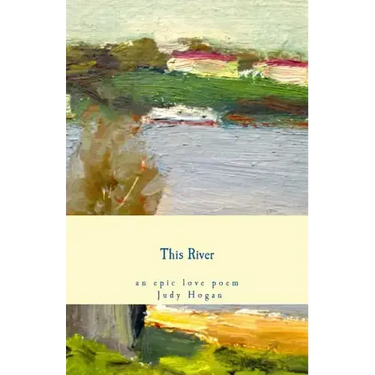 This River: an epic love poem