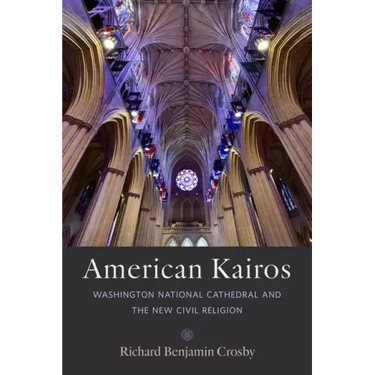 American Kairos: Washington National Cathedral and the New Civil Religion