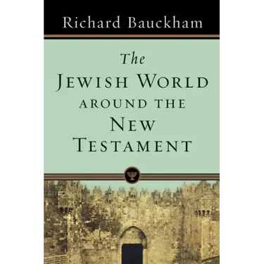 The Jewish World Around the New Testament