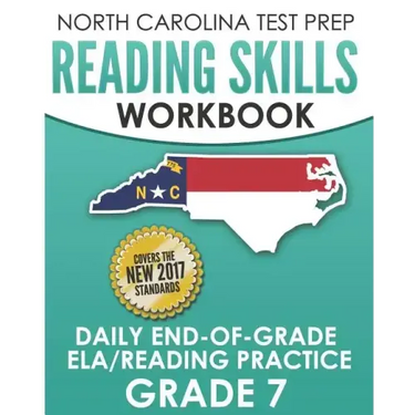 NORTH CAROLINA TEST PREP Reading Skills Workbook Daily End-of-Grade ELA/Reading Practice Grade 7: Preparation for the EOG English Language Arts/Readin