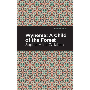 Wynema: A Child of the Forest