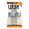 How To Play Guitar: Chord Book: The Best Way To Play