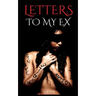 Letters To My Ex