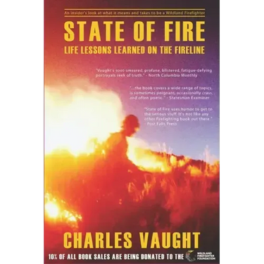 State of Fire: Life Lessons Learned on the Fireline