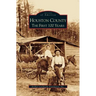 Houston County: The First 100 Years