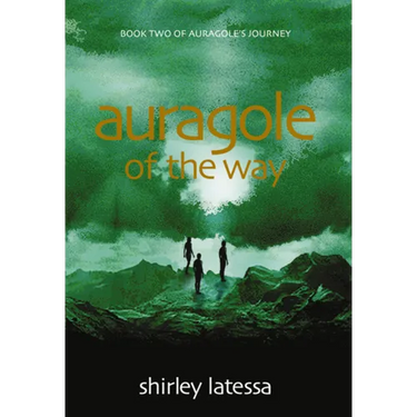 Auragole of the Way: Book Two of Aurogole's Journey Volume 2