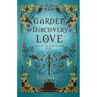 Garden of Discovery and Love: The Vampires of New Orleans Book 3