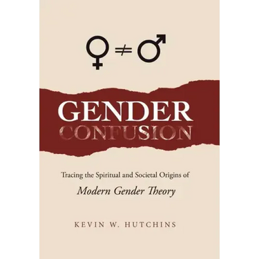 Gender Confusion: Tracing the Spiritual and Societal Origins of Modern Gender Theory