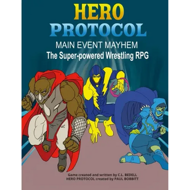 Hero Protocol - Main Event Mayhem: The Super-Powered Wrestling RPG