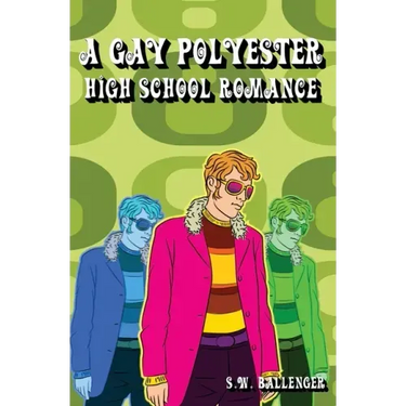 A Gay Polyester High School Romance
