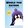 Would You Rather: Family Game Book for Kids 6-12 Years Old Book 1