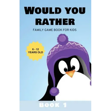 Would You Rather: Family Game Book for Kids 6-12 Years Old Book 1