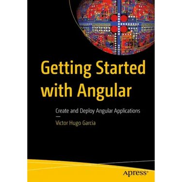 Getting Started with Angular: Create and Deploy Angular Applications