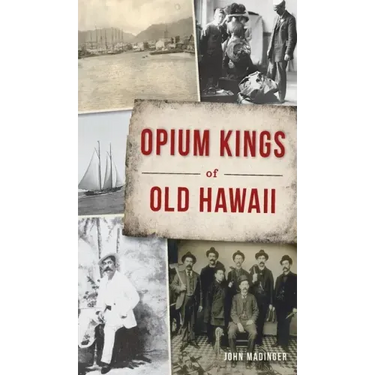 Opium Kings of Old Hawaii